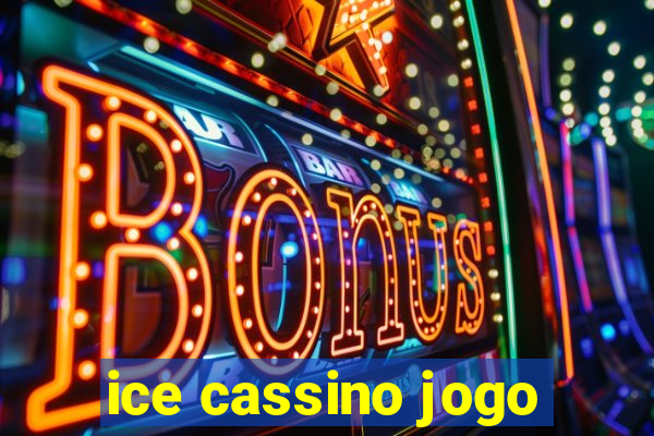 ice cassino jogo